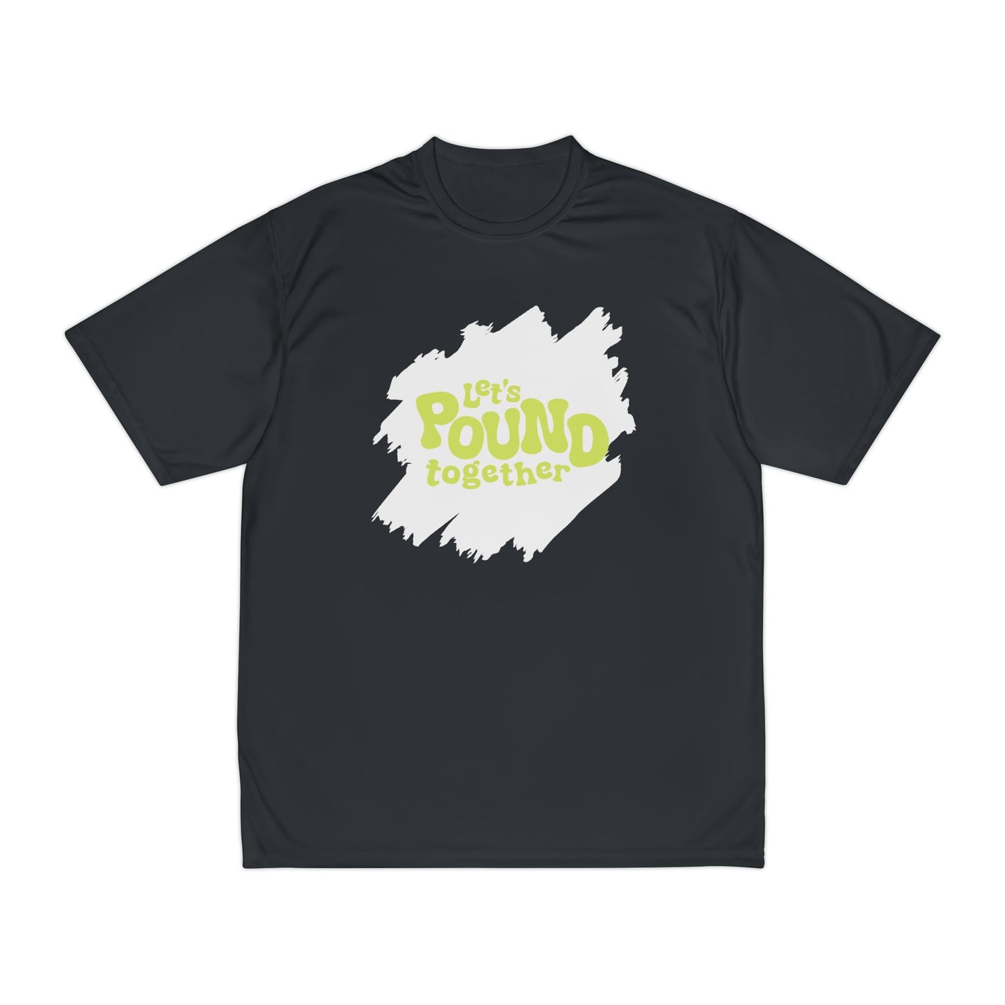 Let's Pound Together Performance Tee