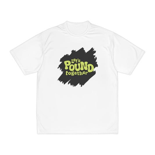 Let's Pound Together Performance Tee